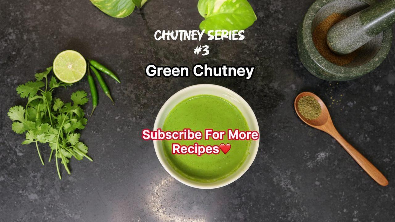 Green Chutney – Chutney Series #3