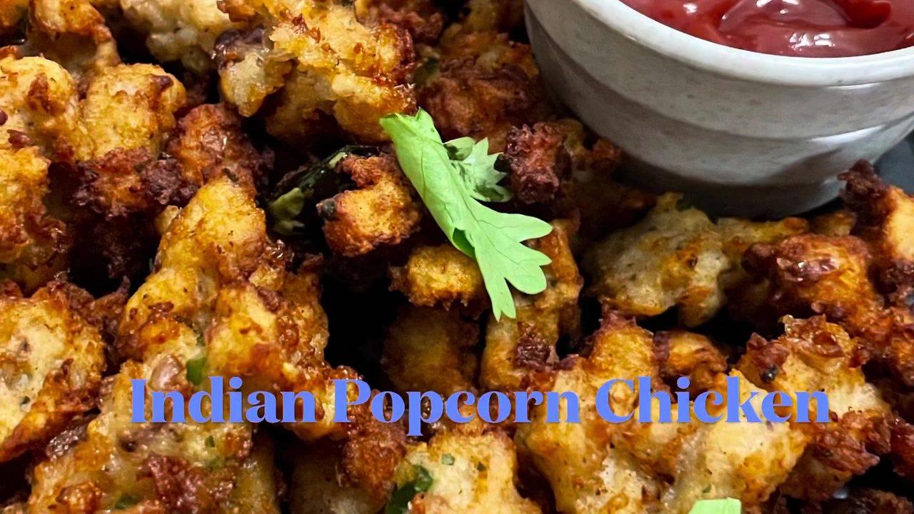 Indian Popcorn Chicken