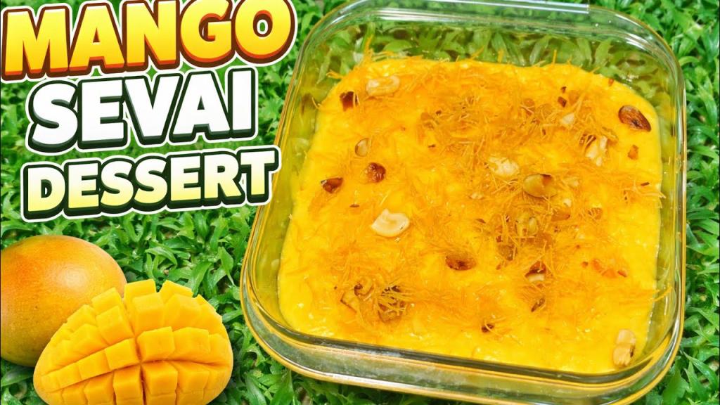 Mango Sevai Dessert – Indian Style