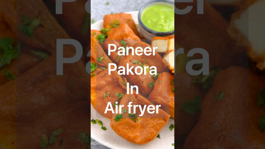 Paneer Pakora – Air Fryer Style