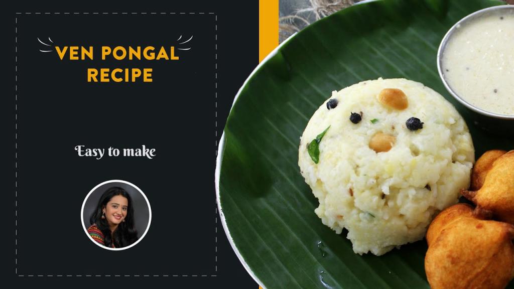 Ven Pongal – South Indian Style